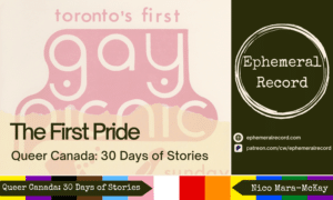 Header for The First Picnic, Queer Canada: 30 Days of Stories, with the Ephemeral Record logo and URLs (ephemeralrecord.com and pateron.com/cw/ephemeralrecord). The background features an excerpt a poster for Toronto's First Gay Picnic (1971) and the Progress Pride flag colours along the bottom of the image.